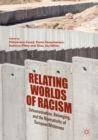 Image for Relating worlds of racism  : dehumanisation, belonging, and the normativity of European whiteness
