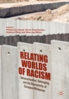 Image for Relating worlds of racism: dehumanisation, belonging, and the normativity of European whiteness