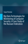 Image for Big Data Technologies for Monitoring of Computer Security: A Case Study of the Russian Federation