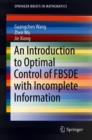 Image for An Introduction to Optimal Control of FBSDE with Incomplete Information