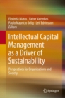 Image for Intellectual Capital Management as a Driver of Sustainability: Perspectives for Organizations and Society