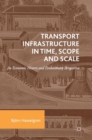 Image for Transport infrastructure in time, scope and scale  : an economic history and evolutionary perspective