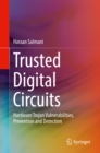 Image for Trusted digital circuits: hardware trojan vulnerabilities, prevention and detection