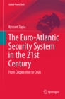 Image for Euro-Atlantic Security System in the 21st Century: From Cooperation to Crisis
