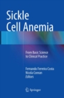 Image for Sickle Cell Anemia : From Basic Science to Clinical Practice