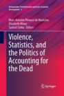 Image for Violence, Statistics, and the Politics of Accounting for the Dead