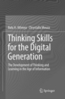 Image for Thinking Skills for the Digital Generation : The Development of Thinking and Learning in the Age of Information