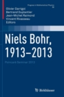 Image for Niels Bohr, 1913-2013 : Poincare Seminar 2013