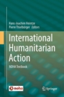 Image for International Humanitarian Action : NOHA Textbook