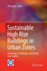 Image for Sustainable High Rise Buildings in Urban Zones : Advantages, Challenges, and Global Case Studies