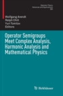 Image for Operator Semigroups Meet Complex Analysis, Harmonic Analysis and Mathematical Physics