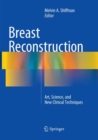 Image for Breast Reconstruction : Art, Science, and New Clinical Techniques