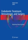 Image for Endodontic Treatment, Retreatment, and Surgery : Mastering Clinical Practice