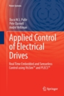 Image for Applied Control of Electrical Drives : Real Time Embedded and Sensorless Control using VisSim™ and PLECS™