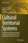 Image for Cultural Territorial Systems : Landscape and Cultural Heritage as a Key to Sustainable and Local Development in Eastern Europe