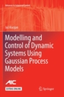 Image for Modelling and Control of Dynamic Systems Using Gaussian Process Models