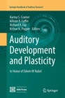 Image for Auditory Development and Plasticity : In Honor of Edwin W Rubel