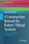 Image for A Construction Manual for Robots&#39; Ethical Systems