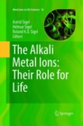 Image for The Alkali Metal Ions: Their Role for Life