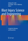 Image for Blast Injury Science and Engineering : A Guide for Clinicians and Researchers