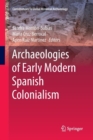 Image for Archaeologies of Early Modern Spanish Colonialism