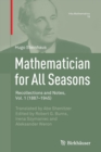 Image for Mathematician for All Seasons : Recollections and Notes Vol. 1 (1887-1945)