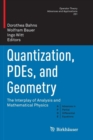 Image for Quantization, PDEs, and Geometry : The Interplay of Analysis and Mathematical Physics