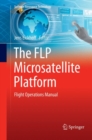 Image for The FLP Microsatellite Platform : Flight Operations Manual