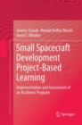Image for Small Spacecraft Development Project-Based Learning : Implementation and Assessment of an Academic Program