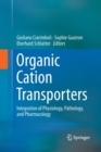Image for Organic Cation Transporters : Integration of Physiology, Pathology, and Pharmacology