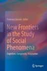 Image for New Frontiers in the Study of Social Phenomena : Cognition, Complexity, Adaptation