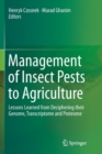 Image for Management of Insect Pests to Agriculture : Lessons Learned from Deciphering their Genome, Transcriptome and Proteome