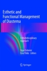 Image for Esthetic and Functional Management of Diastema : A Multidisciplinary Approach