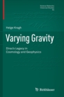 Image for Varying Gravity : Dirac’s Legacy in Cosmology and Geophysics