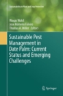 Image for Sustainable Pest Management in Date Palm: Current Status and Emerging Challenges