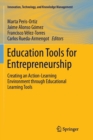 Image for Education Tools for Entrepreneurship : Creating an Action-Learning Environment through Educational Learning Tools