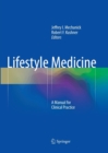 Image for Lifestyle Medicine : A Manual for Clinical Practice