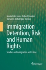 Image for Immigration Detention, Risk and Human Rights : Studies on Immigration and Crime