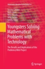 Image for Youngsters Solving Mathematical Problems with Technology : The Results and Implications of the Problem@Web Project