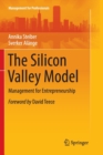 Image for The Silicon Valley Model : Management for Entrepreneurship