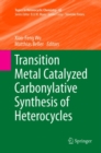 Image for Transition Metal Catalyzed Carbonylative Synthesis of Heterocycles
