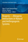 Image for Biogenic—Abiogenic Interactions in Natural and Anthropogenic Systems