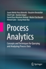 Image for Process Analytics : Concepts and Techniques for Querying and Analyzing Process Data
