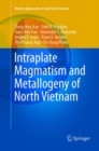 Image for Intraplate Magmatism and Metallogeny of North Vietnam