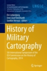 Image for History of Military Cartography : 5th International Symposium of the ICA Commission on the History of Cartography, 2014