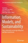Image for Information, Models, and Sustainability : Policy Informatics in the Age of Big Data and Open Government