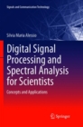 Image for Digital Signal Processing and Spectral Analysis for Scientists : Concepts and Applications