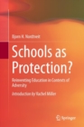 Image for Schools as Protection? : Reinventing Education in Contexts of Adversity