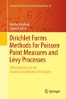 Image for Dirichlet Forms Methods for Poisson Point Measures and Levy Processes : With Emphasis on the Creation-Annihilation Techniques