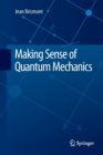 Image for Making Sense of Quantum Mechanics